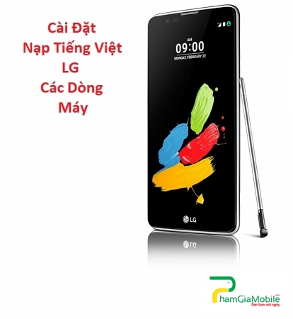 Cài Đặt Nạp Tiếng Việt LG Stylus 2 Tại HCM Lấy Liền Trong 10 Phút